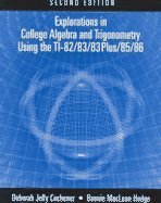 explorations in college algebra and trigonometry using the ti 828383 plus8586 1st edition  b004eurqcw