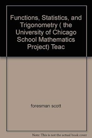 functions statistics and trigonometry teac 1st edition foresman scott 0673332799, 978-0673332790