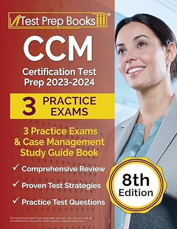 ccm certification test prep 2023 2024 3 practice exams and case management study guide book 1st edition