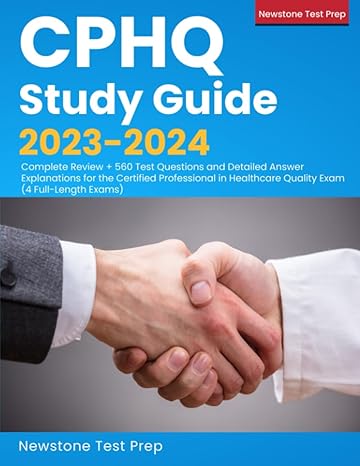 cphq study guide 2023 2024 complete review + 560 test questions and detailed answer explanations for the