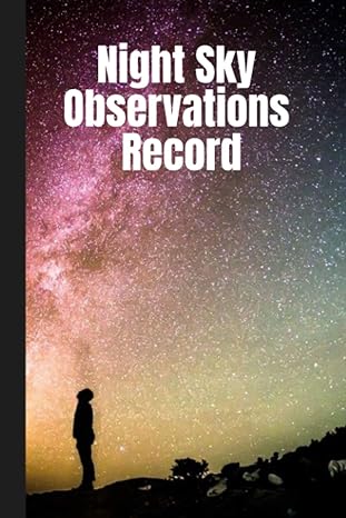 night sky observations record astronomy loog book to keep record of all your stargasing observation track