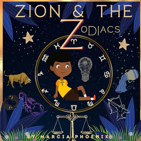 zion and the zodiacs 1st edition marcia phoenix 979-8452514374