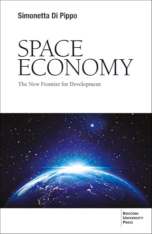 space economy the new frontier for development 1st edition simonetta di pippo 8831322710, 978-8831322713