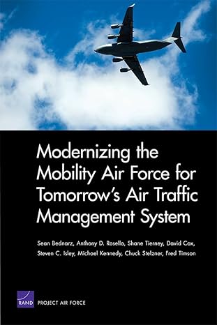 modernizing the mobility air force for tomorrow s air traffic management system 1st edition sean bednarz