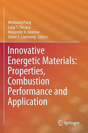 innovative energetic materials properties combustion performance and application 1st edition weiqiang pang