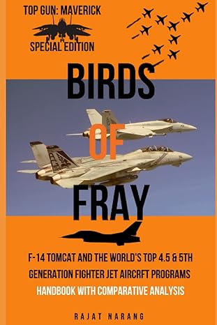 birds of fray top gun maverick special edition f14 tomcat vs the usas latest fighter jets 1st edition rajat