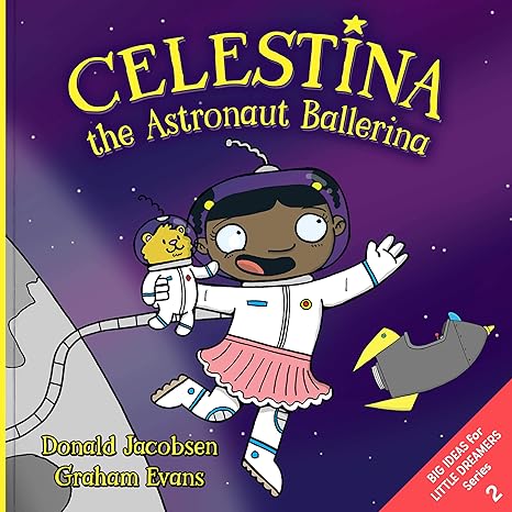 celestina the astronaut ballerina a kids read aloud picture book about space astronauts and following your