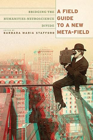 a field guide to a new meta field bridging the humanities neurosciences divide 1st edition barbara maria