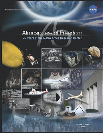 atmosphere of freedom 75 years at the nasa ames research center ames is the coolest place to work in the