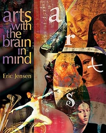 arts with the brain in mind 1st edition eric jensen 0871205149, 978-0871205148