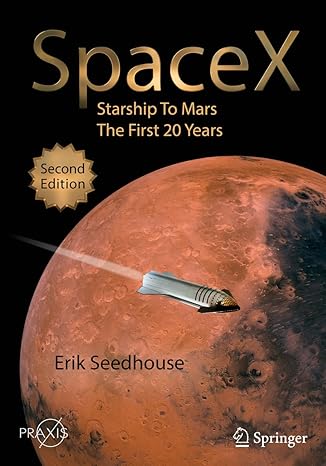 spacex starship to mars the first 20 years 2nd edition erik seedhouse 3030991806, 978-3030991807