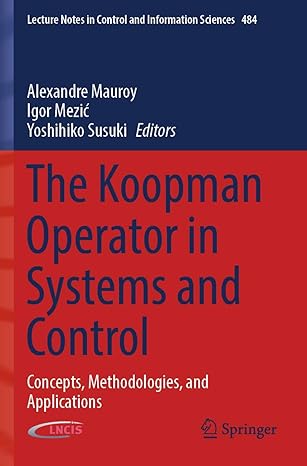 the koopman operator in systems and control concepts methodologies and applications 1st edition alexandre