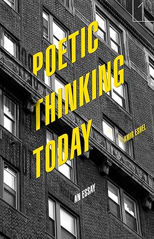 poetic thinking today an essay 1st edition amir eshel 1503610519, 978-1503610514