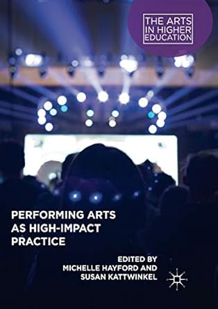 performing arts as high impact practice 1st edition michelle hayford ,susan kattwinkel 3030102904,