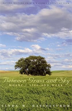 between grass and sky where i live and work new edition linda m. hasselstrom 0874176271, 978-0874176278