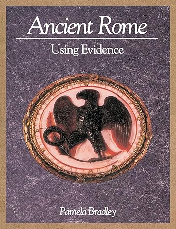 ancient rome using evidence using evidence new edition pamela bradley 0521793912, 978-0521793919