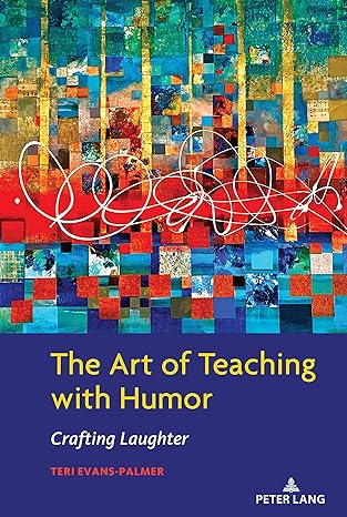 the art of teaching with humor new edition evans-palmer 143318656x, 978-1433186561