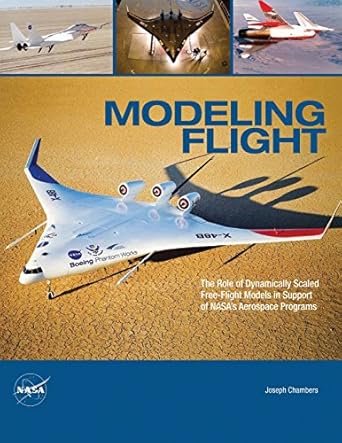 modeling flight the role of dynamically scaled free flight models in support of nasa s aerospace programs 1st