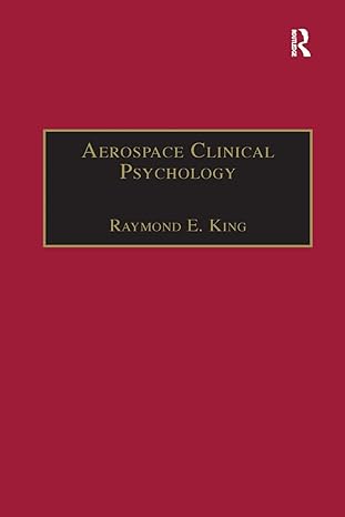 aerospace clinical psychology 1st edition raymond e. king 1138378232, 978-1138378230