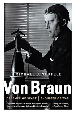 von braun dreamer of space engineer of war 1st edition michael neufeld 0307389375, 978-0307389374