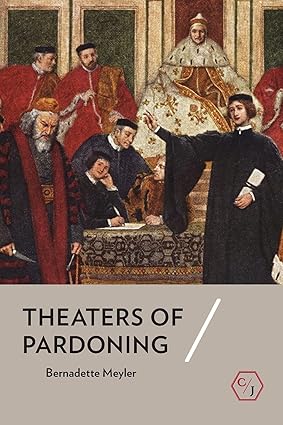 theaters of pardoning 1st edition bernadette meyler 1501739344, 978-1501739347