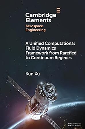 a unified computational fluid dynamics framework from rarefied to continuum regimes 1st edition kun xu