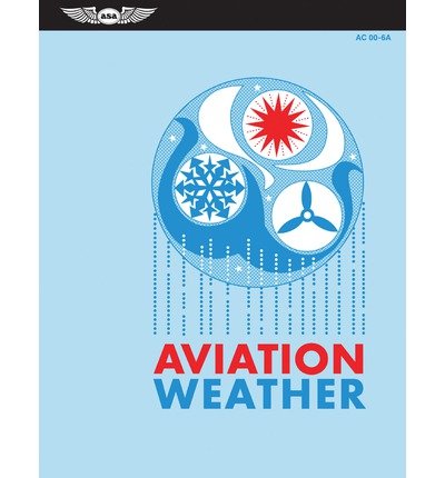 aviation weather for pilots and flight operations personnel ac 00 6a common 1st edition  b00fbbkhba