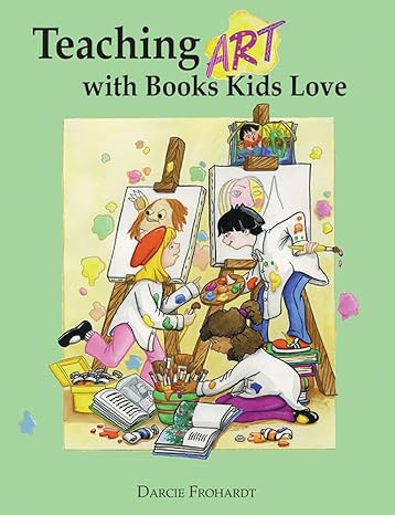 teaching art with books kids love art elements appreciation and design with award winning books 1st edition