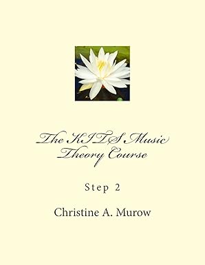 the kits music theory course step 2 1st edition christine a. murow 1548478865, 978-1548478865