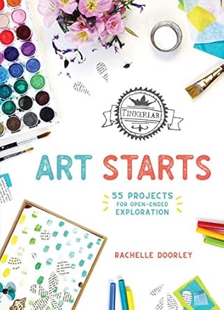 tinkerlab art starts 52 projects for open ended exploration 1st edition rachelle doorley 1611806682,