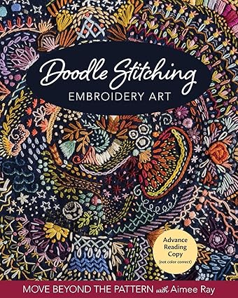 doodle stitching embroidery art move beyond the pattern with aimee ray 1st edition aimee ray 1644030179,