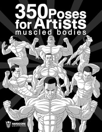 350 poses for artists muscled bodies anatomy of the musculature drawings of bodybuilders and superheroes in