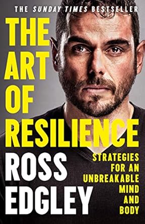 the art of resilience strategies for an unbreakable mind and body 1st edition ross edgley 0008356939,