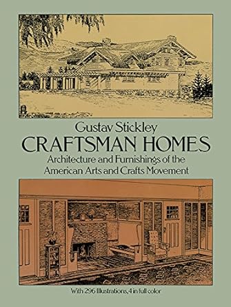 craftsman homes architecture and furnishings of the american arts and crafts movement revised edition gustav