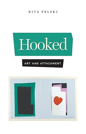 hooked art and attachment 1st edition rita felski 022672963x, 978-0226729633