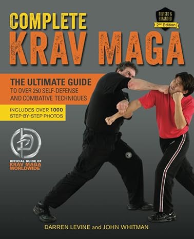 complete krav maga the ultimate guide to over 250 self defense and combative techniques 2nd edition darren