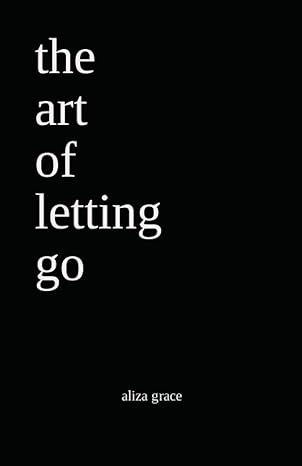 the art of letting go poetry 1st edition aliza grace 879221553x, 978-8792215536