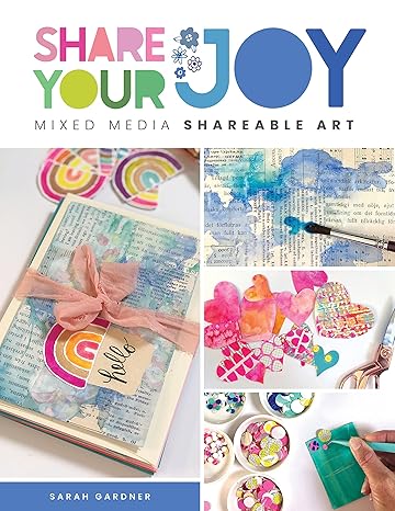 share your joy mixed media shareable art 1st edition sarah j. gardner 076038309x, 978-0760383094