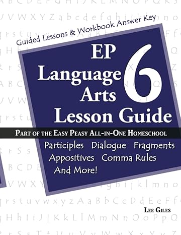 ep language arts 6 lesson guide part of the easy peasy all in one homeschool 1st edition lee giles