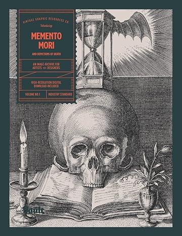 memento mori and depictions of death an image archive for artists and designers 1st edition kale james