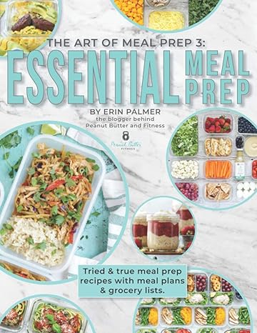 the art of meal prep 3 essential meal prep 1st edition erin palmer 979-8576694778