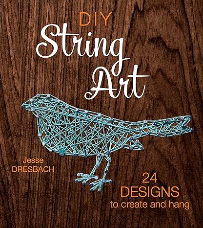 diy string art 24 designs to create and hang 1st edition jesse dresbach 1632504677, 978-1632504678