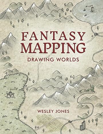 fantasy mapping drawing worlds 1st edition wesley jones 0988237539, 978-0988237537