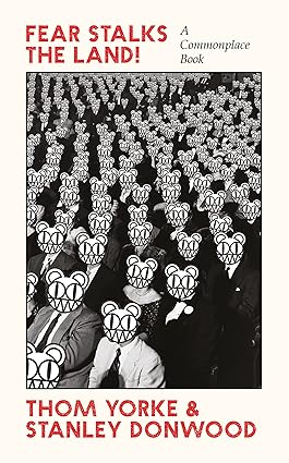 fear stalks the land a commonplace book main edition thom yorke ,stanley donwood 1838857362, 978-1838857363