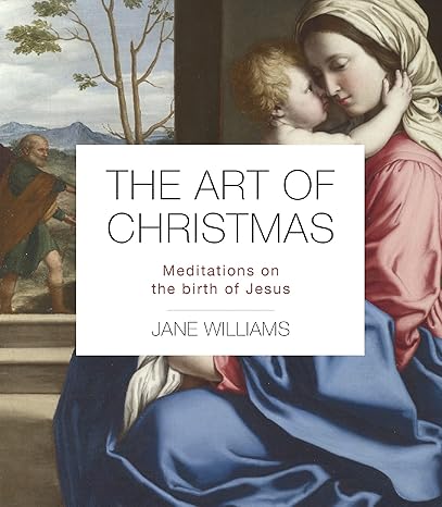 the art of christmas meditations on the birth of jesus 1st edition jane williams 1514004429, 978-1514004425