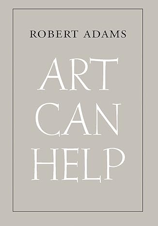 art can help 1st edition robert adams 0300260245, 978-0300260243
