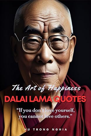 the art of happiness dalai lama quotes 1st edition nghia trong vu 979-8392237883