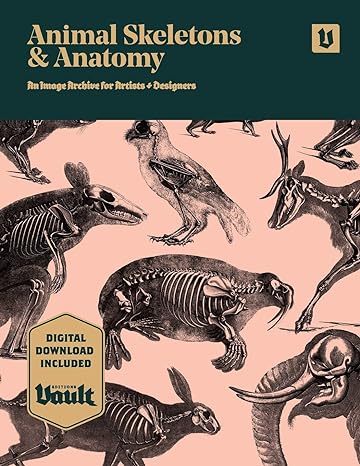 animal skeletons and anatomy an image archive for artists and designers 1st edition kale james 1925968081,