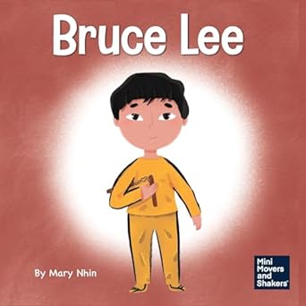 bruce lee a kid s book about pursuing your passions 1st edition mary nhin 1637310242, 978-1637310243