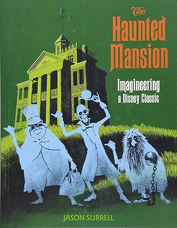 haunted mansion the imagineering a disney classic 1st edition jason surrell 1484722299, 978-1484722299